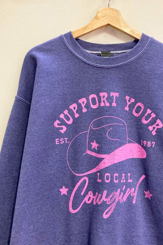 2692 SUPPORT YOU LOCAL COWGIRL SWEATSHIRT