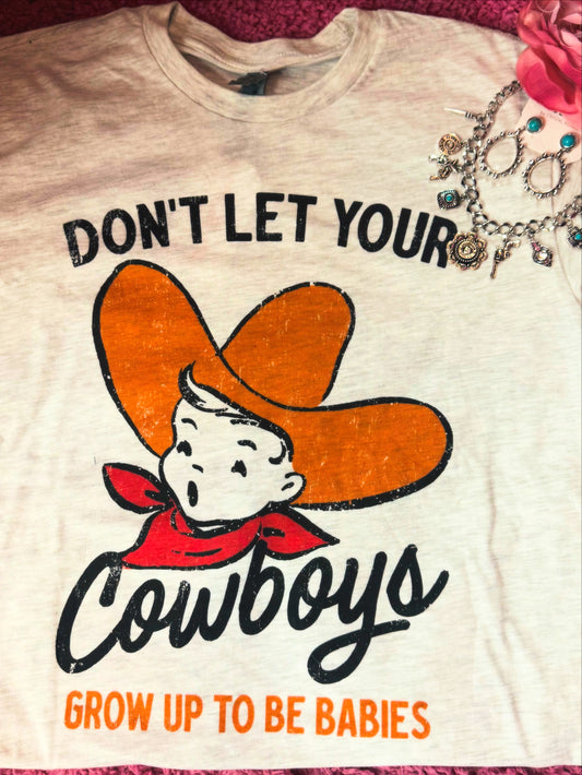 2700 DON'T LET YOUR COWBOYS TEE